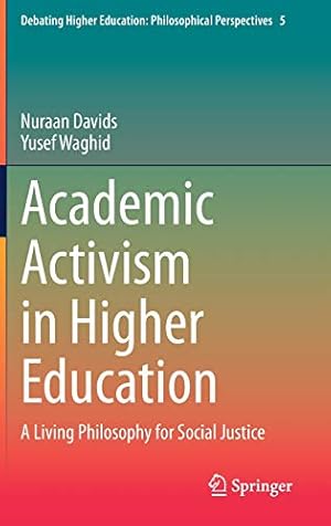 Seller image for Academic Activism in Higher Education: A Living Philosophy for Social Justice (Debating Higher Education: Philosophical Perspectives, 5) by Davids, Nuraan, Waghid, Yusef [Hardcover ] for sale by booksXpress
