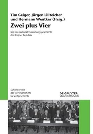 Immagine del venditore per Zwei plus Vier: Die internationale Gr ¼ndungsgeschichte der Berliner Republik (Issn, 123) (German Edition) by Geiger, Tim, Lillteicher, J ¼rgen, Wentker, Hermann [Paperback ] venduto da booksXpress