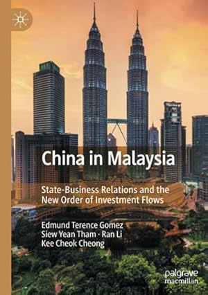 Seller image for China in Malaysia: State-Business Relations and the New Order of Investment Flows by Gomez, Edmund Terence [Paperback ] for sale by booksXpress