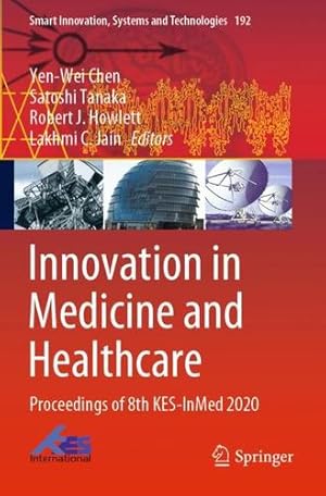 Immagine del venditore per Innovation in Medicine and Healthcare: Proceedings of 8th KES-InMed 2020 (Smart Innovation, Systems and Technologies) [Paperback ] venduto da booksXpress