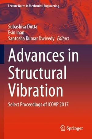 Seller image for Advances in Structural Vibration: Select Proceedings of ICOVP 2017 (Lecture Notes in Mechanical Engineering) [Paperback ] for sale by booksXpress