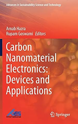 Seller image for Carbon Nanomaterial Electronics: Devices and Applications (Advances in Sustainability Science and Technology) [Hardcover ] for sale by booksXpress