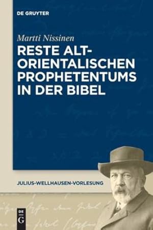 Imagen del vendedor de Reste altorientalischen Prophetentums in der Bibel (Julius-Wellhausen-Vorlesung) (German Edition) by Nissinen, Martti [Paperback ] a la venta por booksXpress