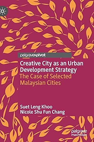 Bild des Verkufers fr Creative City as an Urban Development Strategy: The Case of Selected Malaysian Cities by Khoo, Suet Leng, Chang, Nicole Shu Fun [Hardcover ] zum Verkauf von booksXpress