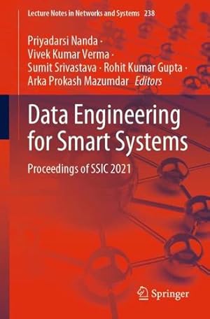 Bild des Verkufers fr Data Engineering for Smart Systems: Proceedings of SSIC 2021 (Lecture Notes in Networks and Systems, 238) [Paperback ] zum Verkauf von booksXpress
