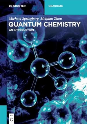 Bild des Verkufers fr Quantum Chemistry: An Introduction (De Gruyter Textbook) by Michael Springborg, Meijuan Zhou [Paperback ] zum Verkauf von booksXpress