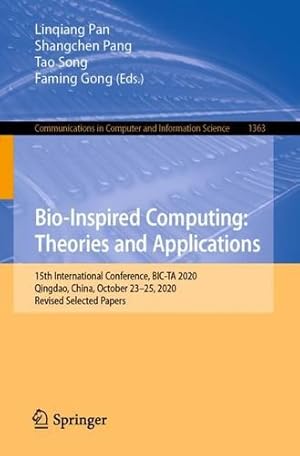 Immagine del venditore per Bio-Inspired Computing: Theories and Applications: 15th International Conference, BIC-TA 2020, Qingdao, China, October 23-25, 2020, Revised Selected . in Computer and Information Science, 1363) [Paperback ] venduto da booksXpress