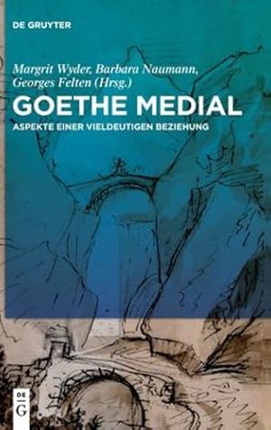 Seller image for Goethe medial: Aspekte einer vieldeutigen Beziehung (German Edition) by Wyder, Margrit, Felten, Georges, Naumann, Barbara [Hardcover ] for sale by booksXpress