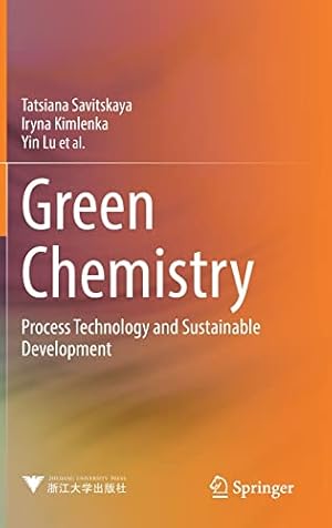 Immagine del venditore per Green Chemistry: Process Technology and Sustainable Development by Savitskaya, Tatsiana, Kimlenka, Iryna, Lu, Yin, Hrynshpan, Dzmitry, Sarkisov, Valentin, Yu, Jie, Sun, Nabo, Wang, Shilei, Ke, Wei, Wang, Li [Hardcover ] venduto da booksXpress