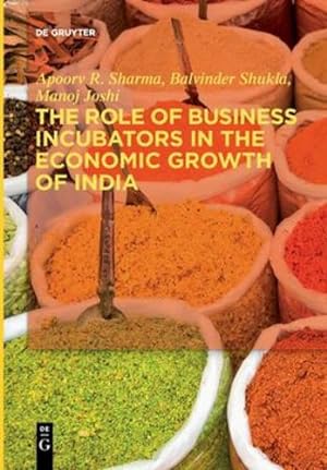 Seller image for The Role of Business Incubators in the Economic Growth of India by Sharma, Apoorv R., Shukla, Balvinder, Joshi, Manoj [Paperback ] for sale by booksXpress