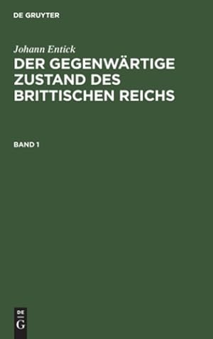 Immagine del venditore per Johann Entick: Der Gegenw ¤rtige Zustand Des Brittischen Reichs. Band 1 (German Edition) [Hardcover ] venduto da booksXpress