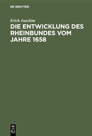 Image du vendeur pour Die Entwicklung des Rheinbundes vom Jahre 1658 (German Edition) by Joachim, Erich [Hardcover ] mis en vente par booksXpress