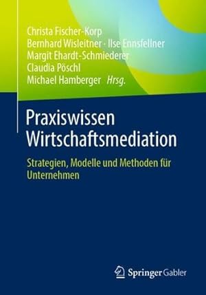 Seller image for Praxiswissen Wirtschaftsmediation: Strategien, Modelle und Methoden f ¼r Unternehmen (German Edition) [Paperback ] for sale by booksXpress