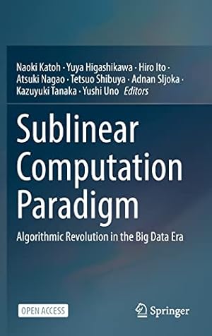 Seller image for Sublinear Computation Paradigm: Algorithmic Revolution in the Big Data Era [Hardcover ] for sale by booksXpress