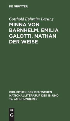 Bild des Verkufers fr Minna Von Barnhelm. Emilia Galotti. Nathan Der Weise (Bibliothek Der Deutschen Nationalliteratur Des 18. Und 19. Jahrhunderts) (German Edition) [Hardcover ] zum Verkauf von booksXpress