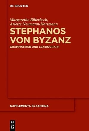 Imagen del vendedor de Stephanos von Byzanz: Grammatiker und Lexikograph (Supplementa Byzantina) (German Edition) by Billerbeck, Margarethe, Neumann-Hartmann, Arlette [Hardcover ] a la venta por booksXpress