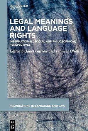 Seller image for Legal Meanings and Language Rights: International, Social and Philosophical Perspectives (Issn, 1) by Giltrow, Janet, Olsen, Frances [Hardcover ] for sale by booksXpress