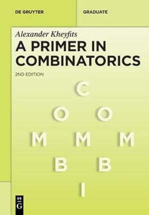 Image du vendeur pour A Primer in Combinatorics (De Gruyter Textbook) by Kheyfits, Alexander [Paperback ] mis en vente par booksXpress