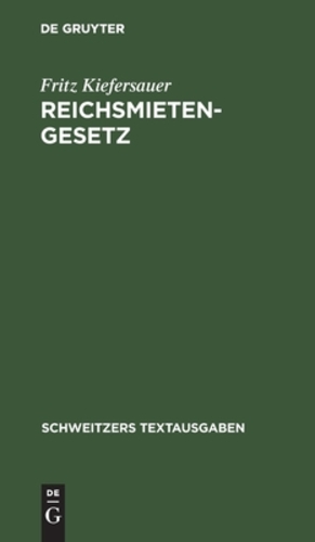 Imagen del vendedor de Reichsmietengesetz: Textausgabe Mit Einleitung Und Sachverzeichnis (Schweitzers Textausgaben) (German Edition) by Kiefersauer, Fritz [Hardcover ] a la venta por booksXpress