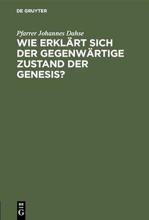 Bild des Verkufers fr Wie erkl ¤rt sich der gegenw ¤rtige Zustand der Genesis? (German Edition) [Hardcover ] zum Verkauf von booksXpress