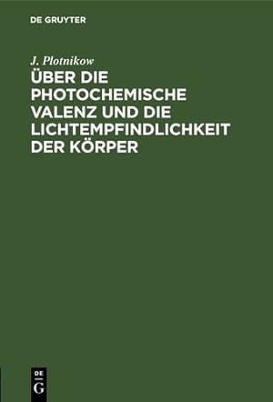 Imagen del vendedor de   ber die photochemische Valenz und die Lichtempfindlichkeit der K ¶rper (German Edition) [Hardcover ] a la venta por booksXpress