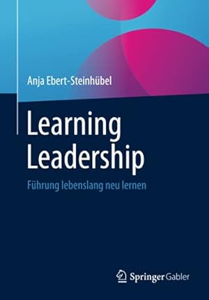 Immagine del venditore per Learning Leadership: F ¼hrung lebenslang neu lernen (German Edition) by Ebert-Steinh ¼bel, Anja [Paperback ] venduto da booksXpress