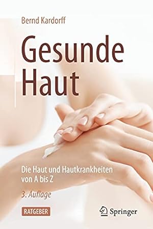 Imagen del vendedor de Gesunde Haut: Die Haut und Hautkrankheiten von A bis Z (German Edition) by Kardorff, Bernd [Paperback ] a la venta por booksXpress