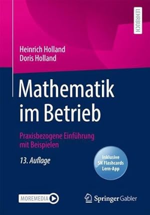 Seller image for Mathematik im Betrieb: Praxisbezogene Einf ¼hrung mit Beispielen (German Edition) by Holland, Heinrich, Holland, Doris [Paperback ] for sale by booksXpress