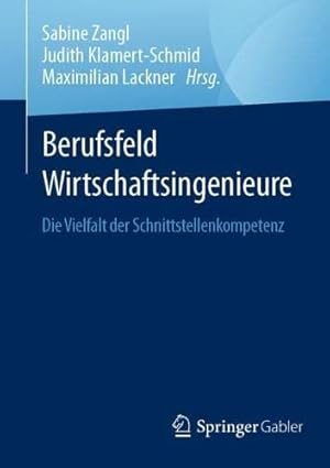 Seller image for Berufsfeld Wirtschaftsingenieure: Die Vielfalt der Schnittstellenkompetenz (German Edition) [Paperback ] for sale by booksXpress