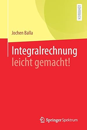 Immagine del venditore per Integralrechnung leicht gemacht! (German Edition) by Balla, Jochen [Paperback ] venduto da booksXpress