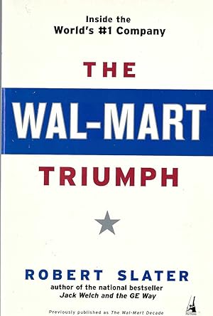 Image du vendeur pour Wal-Mart Triumph Inside the World's #1 Company mis en vente par BYTOWN BOOKERY