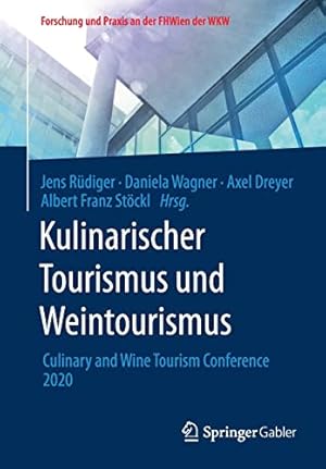 Immagine del venditore per Kulinarischer Tourismus und Weintourismus: Culinary and Wine Tourism Conference 2020 (Forschung und Praxis an der FHWien der WKW) (German Edition) [Paperback ] venduto da booksXpress