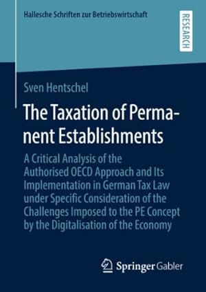 Seller image for The Taxation of Permanent Establishments (Hallesche Schriften zur Betriebswirtschaft) by Hentschel, Sven [Paperback ] for sale by booksXpress