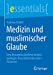 Immagine del venditore per Medizin und muslimischer Glaube: Eine Bestandsaufnahme religi ¶s bedingter Besonderheiten beim Patienten (essentials) (German Edition) [Soft Cover ] venduto da booksXpress