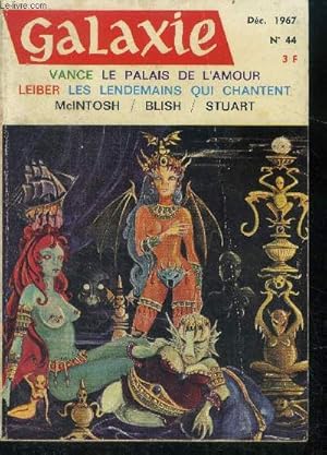 Seller image for Galaxie N44- decembre 1967- hotel en perdition par james blish et norman knight, le petit homme qui vivat ailleurs par william stuart, le pouvoir de xyt par mcintosh, les lendemains qui chantent par fritz leiber, le palais de l'amour (2) par jack vance for sale by Le-Livre