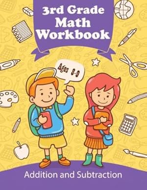 Seller image for 3rd Grade Math Workbook - Addition and Subtraction - Ages 8-9: Daily Exercises to Improve Third Grade Math Skills, Basic Math Problems by C Smith [Paperback ] for sale by booksXpress