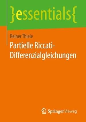 Imagen del vendedor de Partielle Riccati-Differenzialgleichungen (essentials) (German Edition) by Thiele, Reiner [Paperback ] a la venta por booksXpress