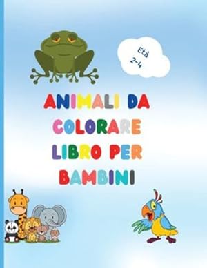 Immagine del venditore per Libro da colorare di animali per bambini: Awesome Book with Easy Coloring Animals for Your Toddler Baby Forests Animals for Preschool and Kidergarden . Book for Kids Ages 2-4 (Italian Edition) [Soft Cover ] venduto da booksXpress