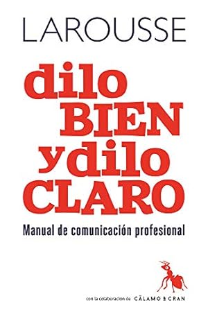 Image du vendeur pour Dilo bien y dilo claro (Larouse) (Spanish Edition) by Antonio, Mart ­n, V ­ctor J., Sanz [Paperback ] mis en vente par booksXpress