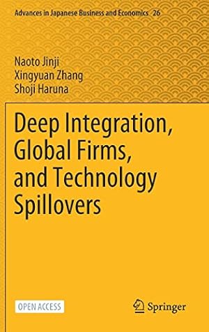 Imagen del vendedor de Deep Integration, Global Firms, and Technology Spillovers (Advances in Japanese Business and Economics, 26) by Jinji, Naoto, Zhang, Xingyuan, Haruna, Shoji [Hardcover ] a la venta por booksXpress