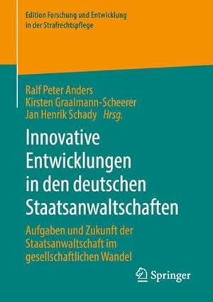 Seller image for Innovative Entwicklungen in den deutschen Staatsanwaltschaften: Aufgaben und Zukunft der Staatsanwaltschaft im gesellschaftlichen Wandel (Edition . in der Strafrechtspflege) (German Edition) [Paperback ] for sale by booksXpress