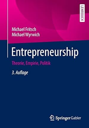 Seller image for Entrepreneurship: Theorie, Empirie, Politik (German Edition) by Fritsch, Michael, Wyrwich, Michael [Paperback ] for sale by booksXpress