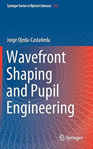 Seller image for Wavefront Shaping and Pupil Engineering (Springer Series in Optical Sciences, 235) by Ojeda-Casta ±eda, Jorge [Hardcover ] for sale by booksXpress