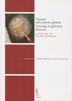 Seller image for Venezia nel contesto globale = Venedig im globalen Kontext / a cura di Romedio Schmitz-Esser; Venetiana ; 20 for sale by Licus Media