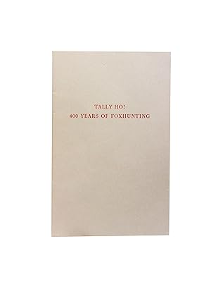 Tally Ho! 400 Years of Foxhunting: Books Manuscripts Prints and Drawings from the Collection of D...
