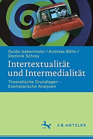 Seller image for Intertextualit ¤t und Intermedialit ¤t: Theoretische Grundlagen â   Exemplarische Analysen (German Edition) by Isekenmeier, Guido, B ¶hn, Andreas, Schrey, Dominik [Paperback ] for sale by booksXpress