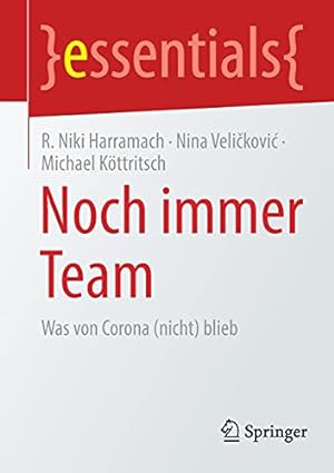Seller image for Noch immer Team: Was von Corona (nicht) blieb (essentials) (German Edition) by Harramach, R. Niki, Veli  kovi  , Nina, K ¶ttritsch, Michael [Paperback ] for sale by booksXpress