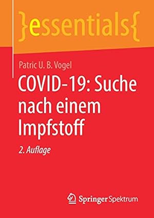 Seller image for COVID-19: Suche nach einem Impfstoff (essentials) (German Edition) by Vogel, Patric U. B. [Paperback ] for sale by booksXpress