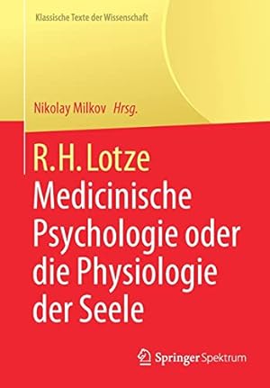 Immagine del venditore per R.H. Lotze: Medicinische Psychologie oder die Physiologie der Seele (Klassische Texte der Wissenschaft) (German Edition) by Milkov, Nikolay [Paperback ] venduto da booksXpress