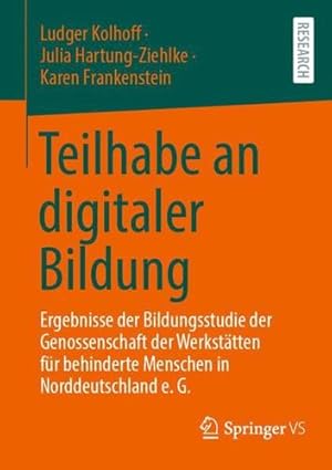 Seller image for Teilhabe an digitaler Bildung: Ergebnisse der Bildungsstudie der Genossenschaft der Werkst ¤tten f ¼r behinderte Menschen in Norddeutschland e. G. (German Edition) by Kolhoff, Ludger, Hartung-Ziehlke, Julia, Frankenstein, Karen [Paperback ] for sale by booksXpress